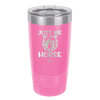 Just Me and My Horse 2 - Laser Engraved Stainless Steel Drinkware - 1416 -