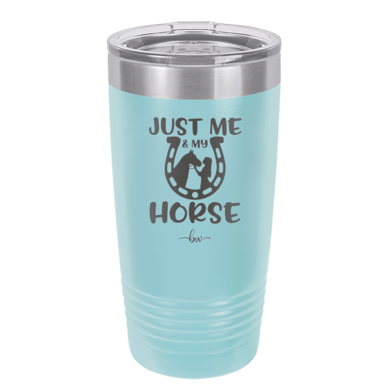 Just Me and My Horse 2 - Laser Engraved Stainless Steel Drinkware - 1416 -