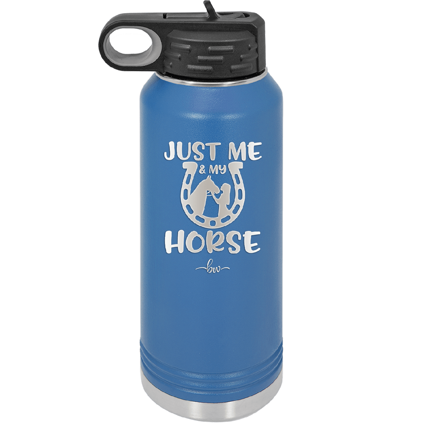 Just Me and My Horse 2 - Laser Engraved Stainless Steel Drinkware - 1416 -