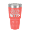 Everything Happens for a Reason but Seriously WTF - Laser Engraved Stainless Steel Drinkware - 1631 -