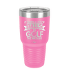 It Takes a Lot of Balls to Golf the Way I Do 1 - Laser Engraved Stainless Steel Drinkware - 1653 -