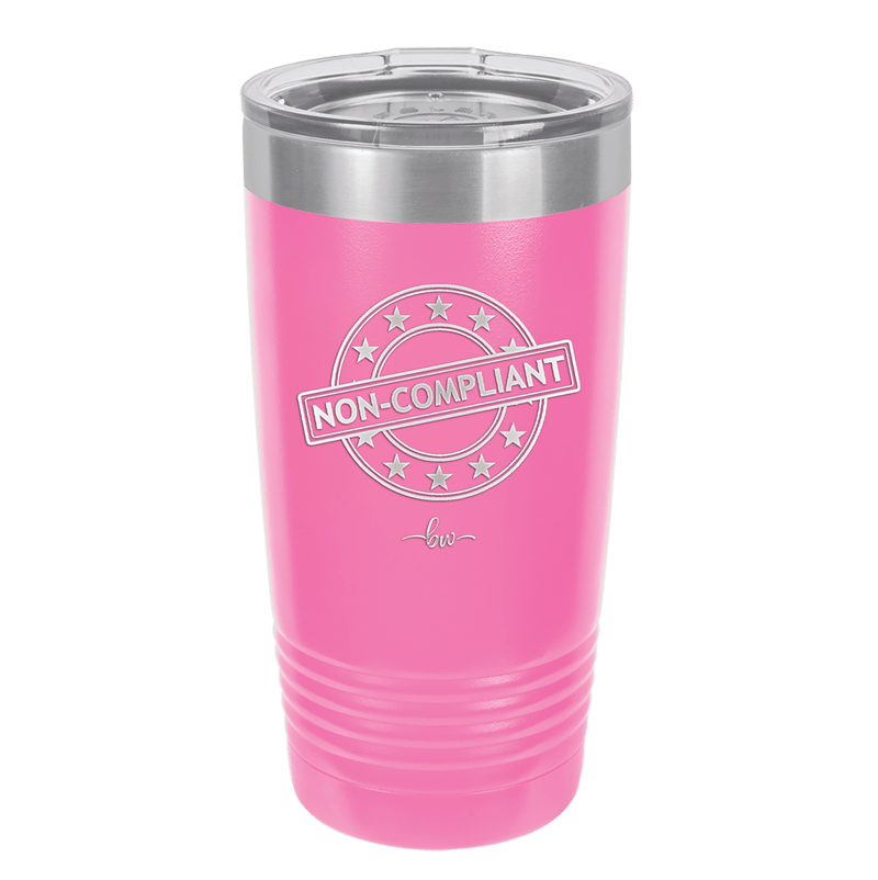 Non-Compliant 1 - Laser Engraved Stainless Steel Drinkware - 1690 -