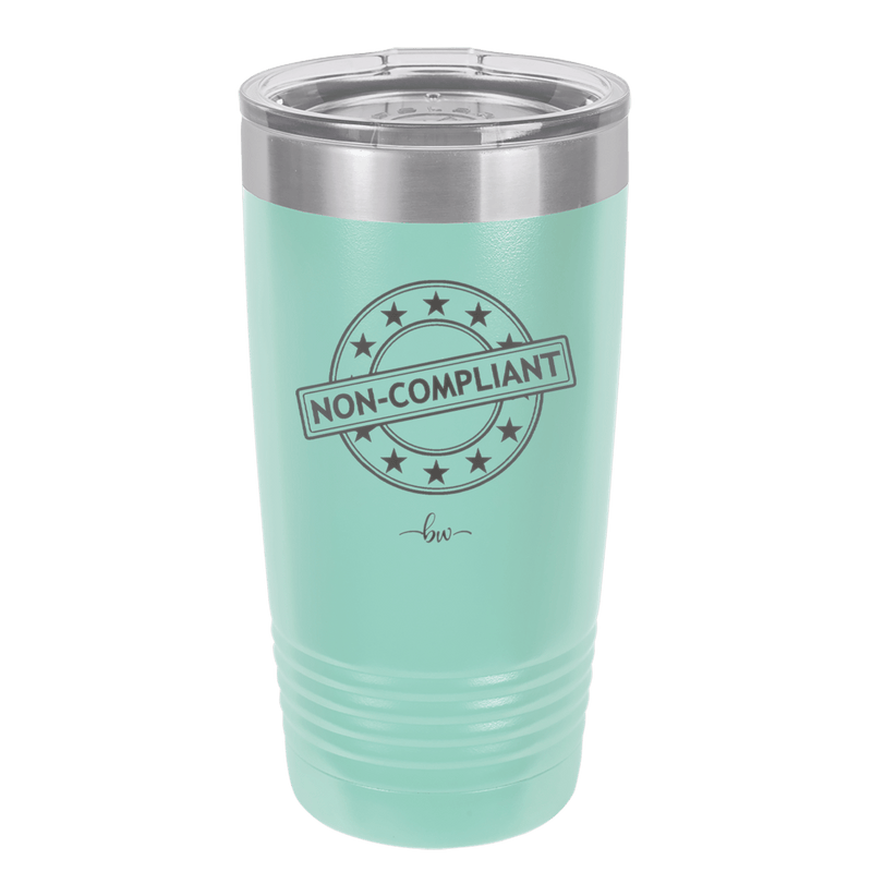 Non-Compliant 1 - Laser Engraved Stainless Steel Drinkware - 1690 -