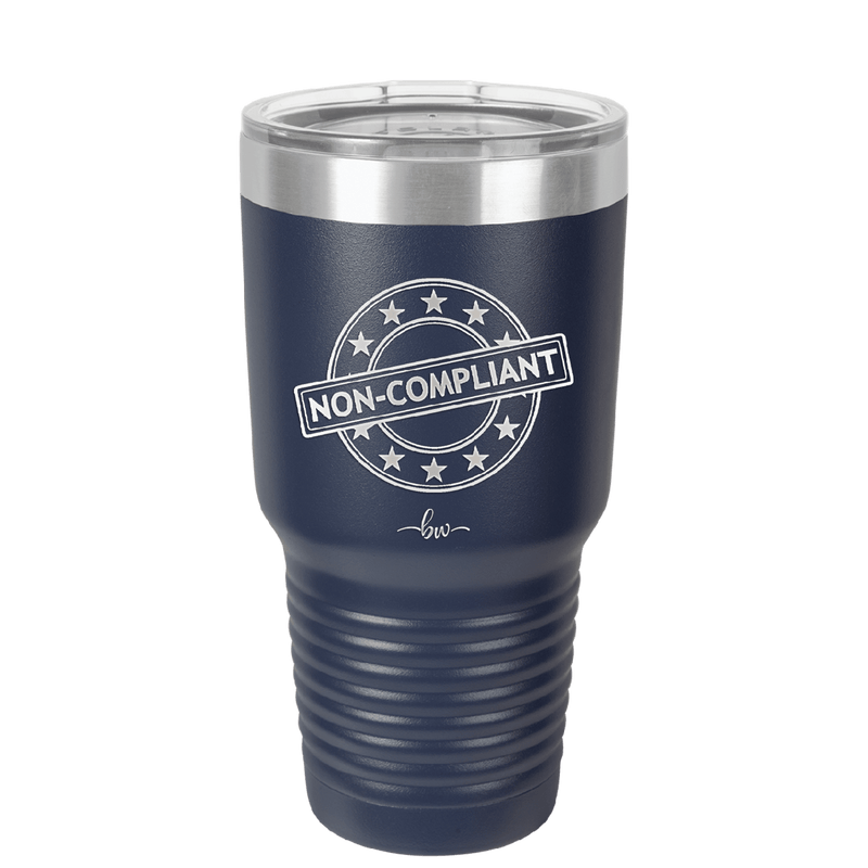 Non-Compliant 1 - Laser Engraved Stainless Steel Drinkware - 1690 -