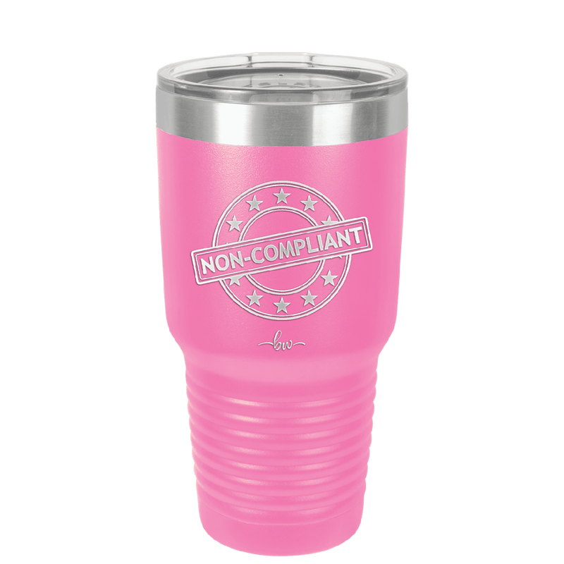 Non-Compliant 1 - Laser Engraved Stainless Steel Drinkware - 1690 -