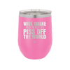 Wide Awake and Ready to Piss Off the World - Laser Engraved Stainless Steel Drinkware - 2178 -