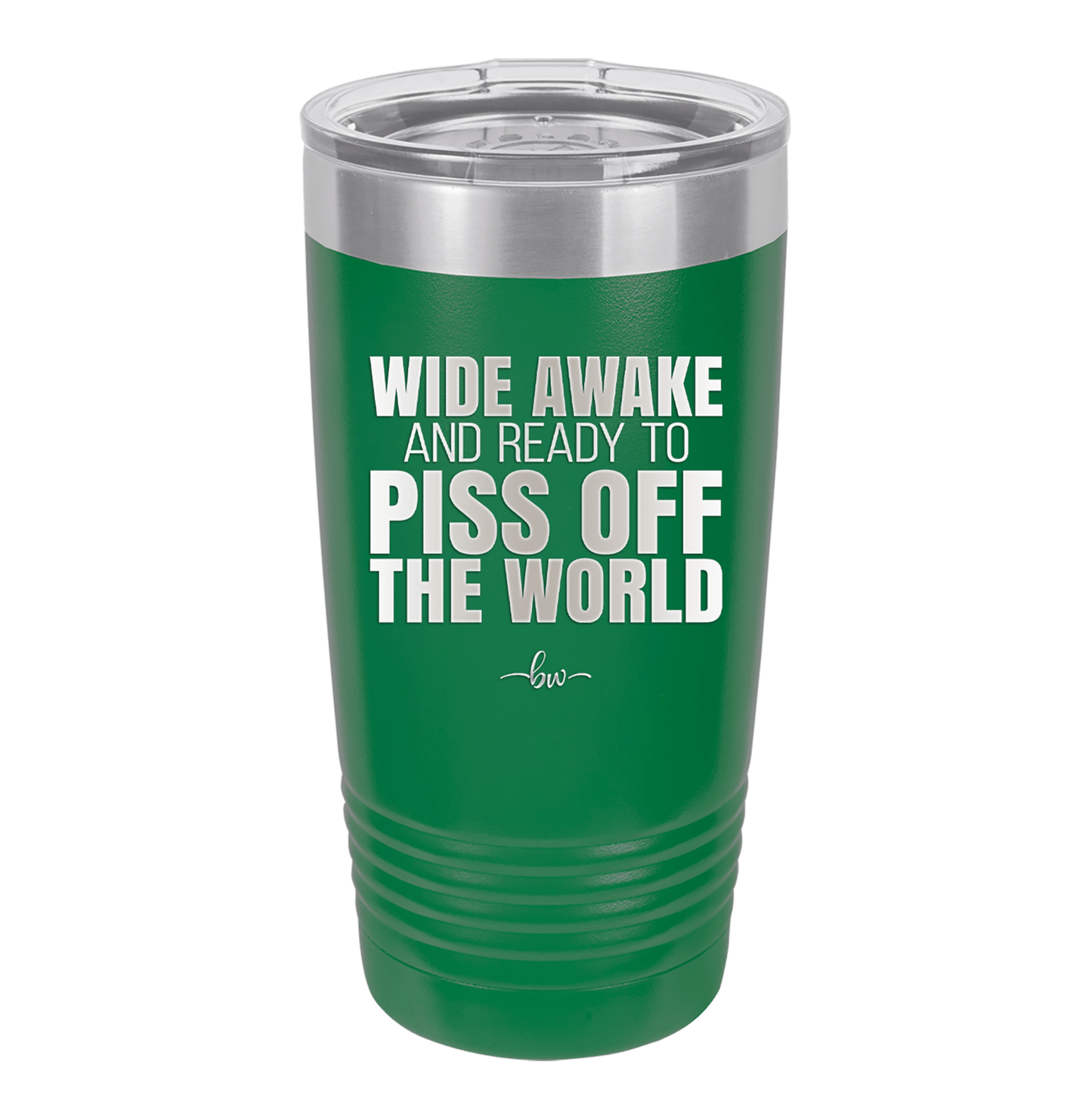 Wide Awake and Ready to Piss Off the World - Laser Engraved Stainless Steel Drinkware - 2178 -