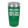 Wide Awake and Ready to Piss Off the World - Laser Engraved Stainless Steel Drinkware - 2178 -