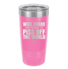 Wide Awake and Ready to Piss Off the World - Laser Engraved Stainless Steel Drinkware - 2178 -