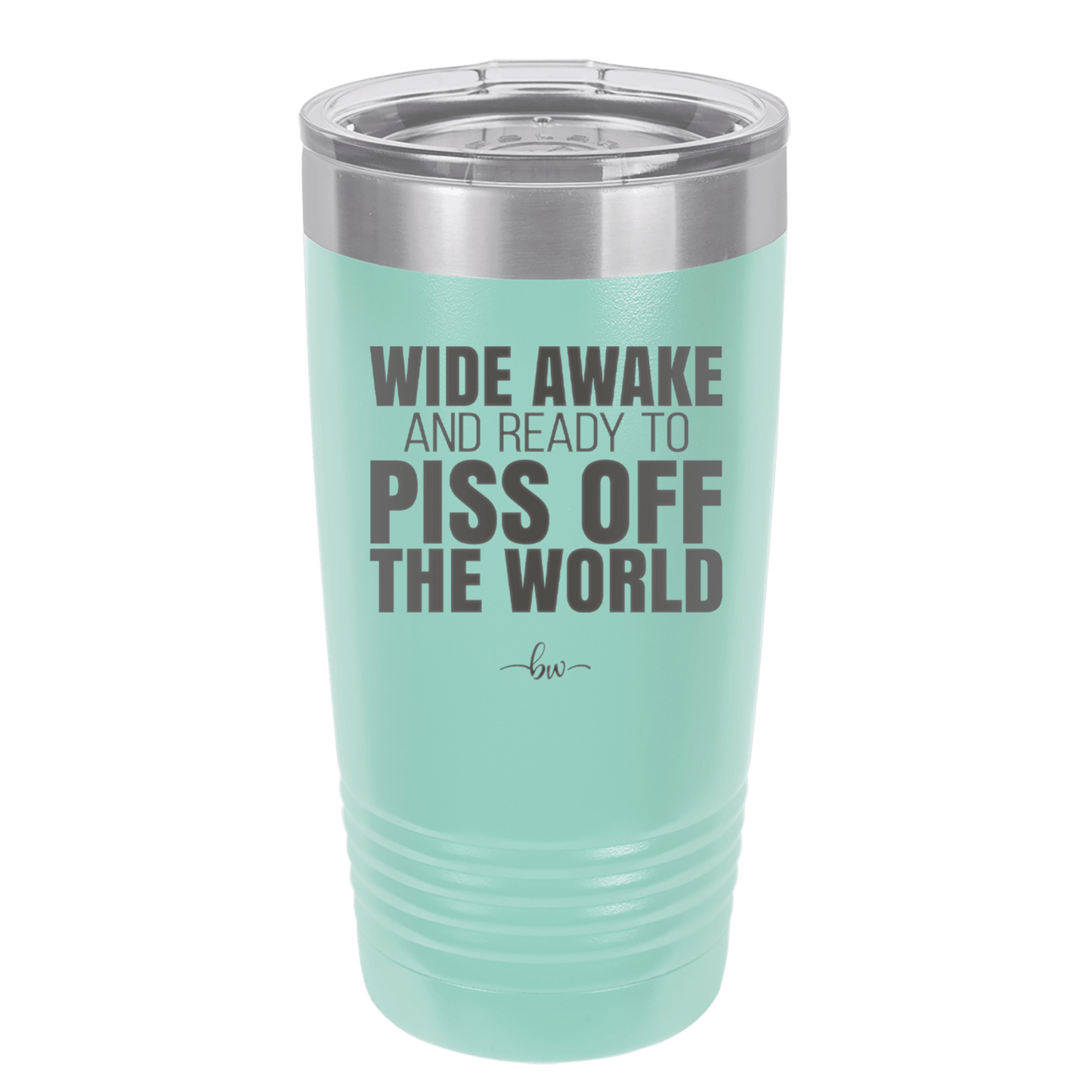 Wide Awake and Ready to Piss Off the World - Laser Engraved Stainless Steel Drinkware - 2178 -