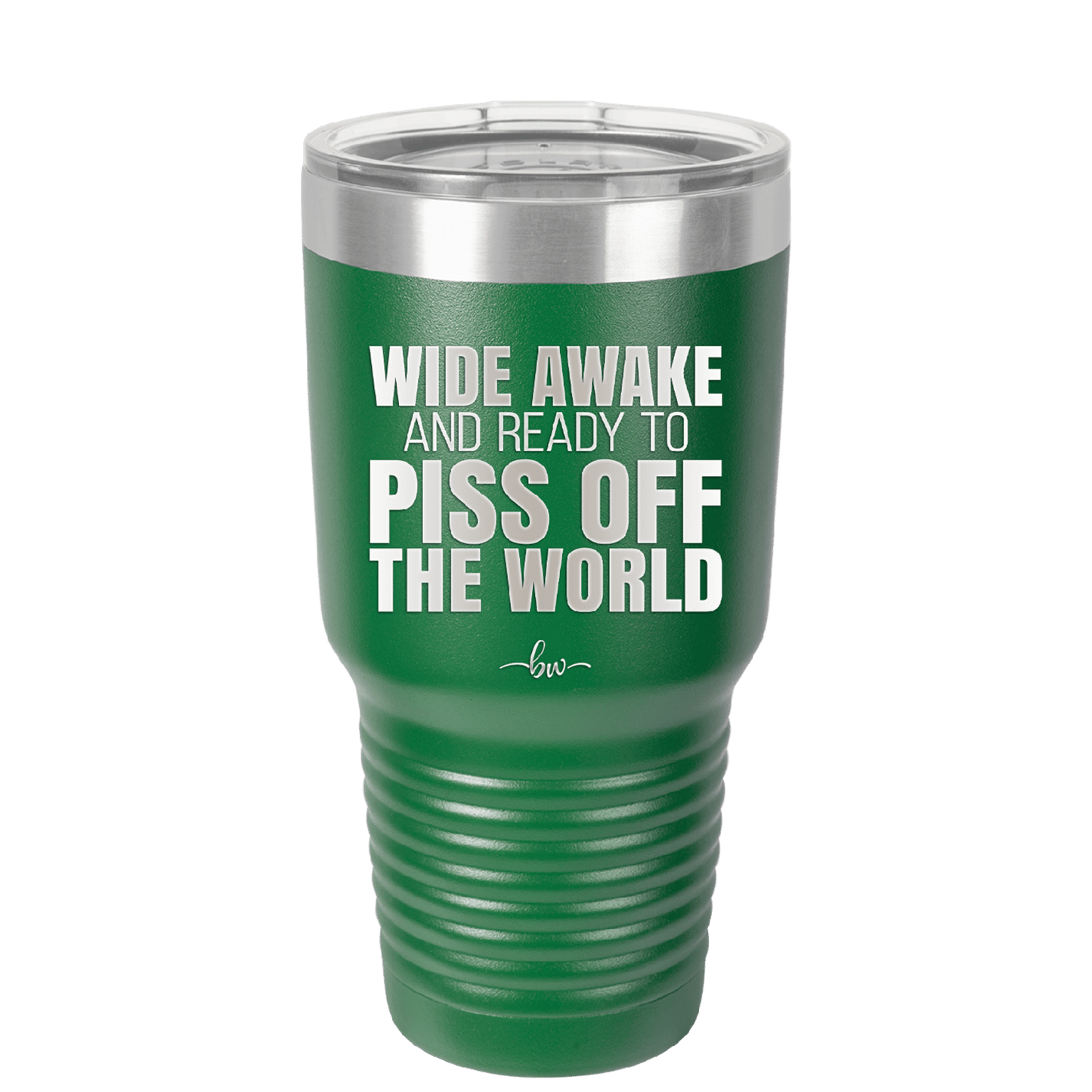 Wide Awake and Ready to Piss Off the World - Laser Engraved Stainless Steel Drinkware - 2178 -