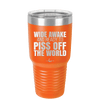 Wide Awake and Ready to Piss Off the World - Laser Engraved Stainless Steel Drinkware - 2178 -