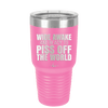 Wide Awake and Ready to Piss Off the World - Laser Engraved Stainless Steel Drinkware - 2178 -