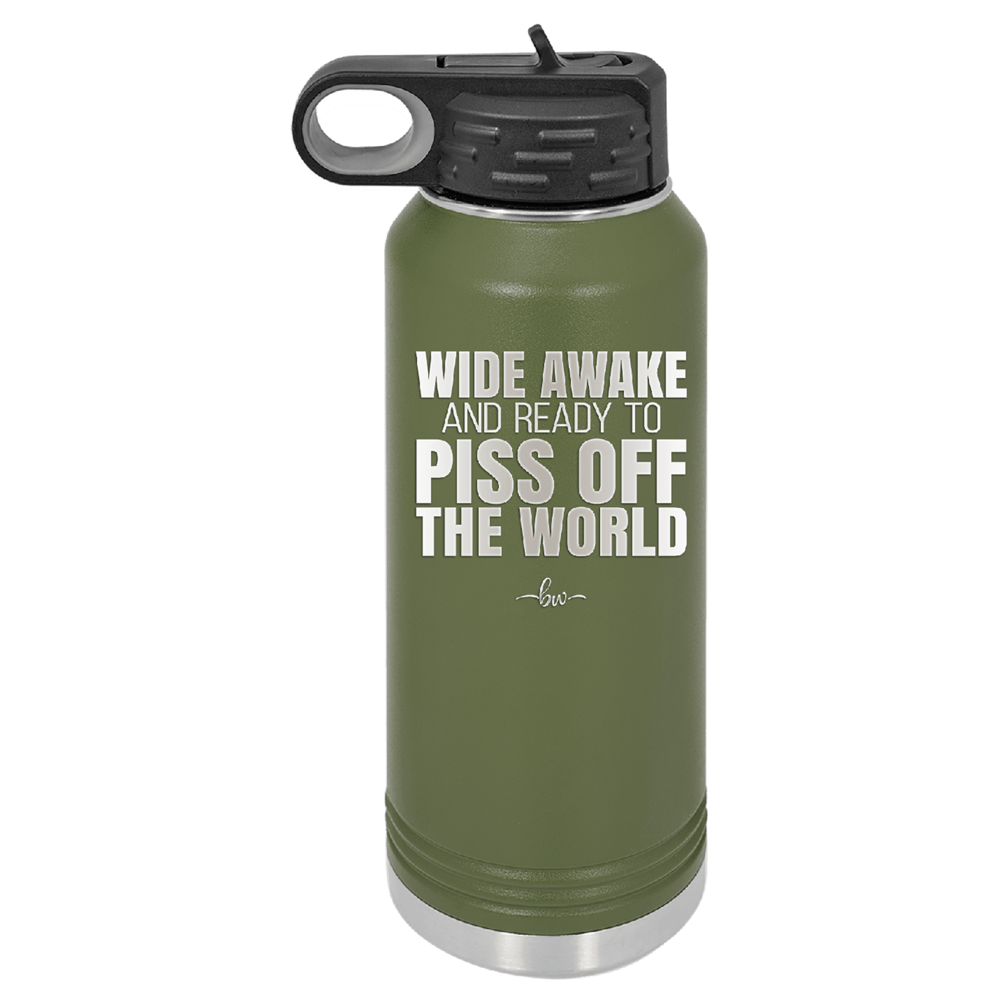 Wide Awake and Ready to Piss Off the World - Laser Engraved Stainless Steel Drinkware - 2178 -