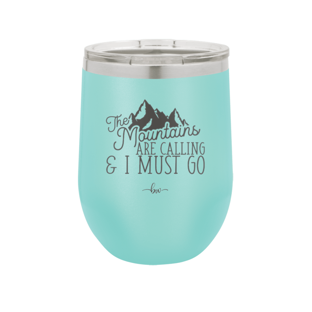 The Mountains are Calling and I Must Go 2 - Laser Engraved Stainless Steel Drinkware - 2701-