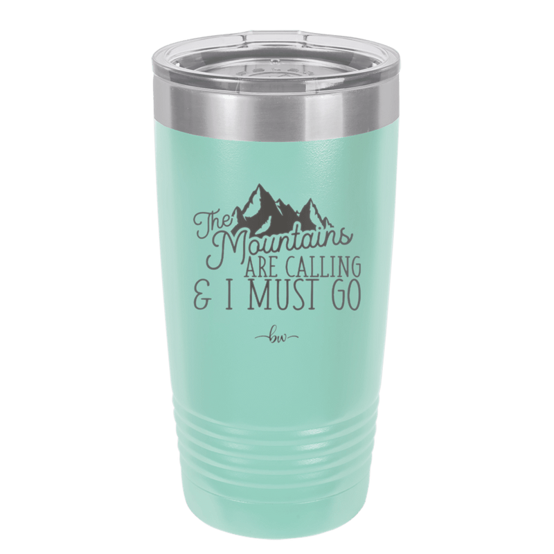 The Mountains are Calling and I Must Go 2 - Laser Engraved Stainless Steel Drinkware - 2701-