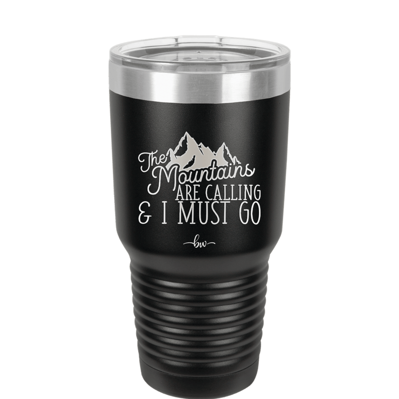 The Mountains are Calling and I Must Go 2 - Laser Engraved Stainless Steel Drinkware - 2701-