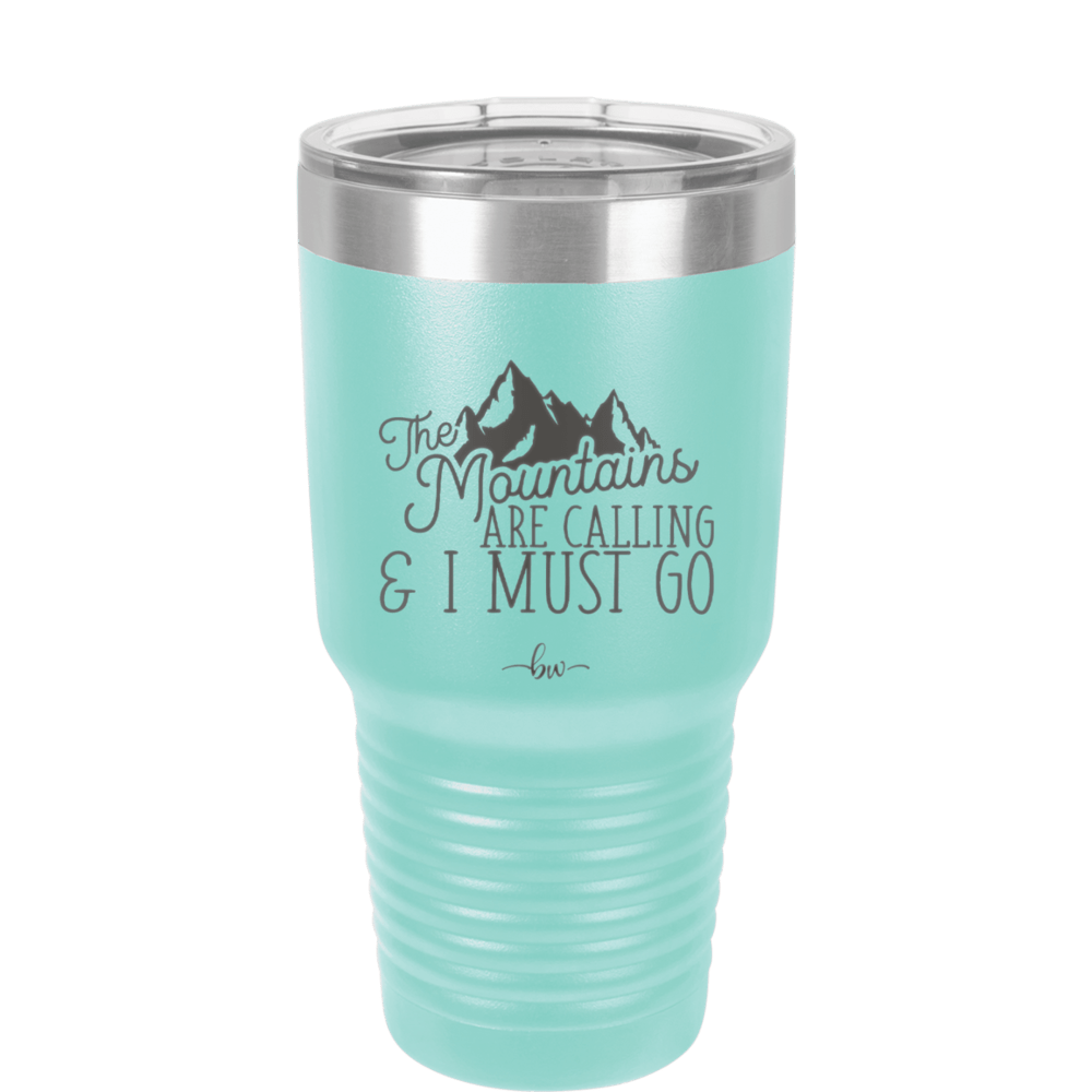 The Mountains are Calling and I Must Go 2 - Laser Engraved Stainless Steel Drinkware - 2701-