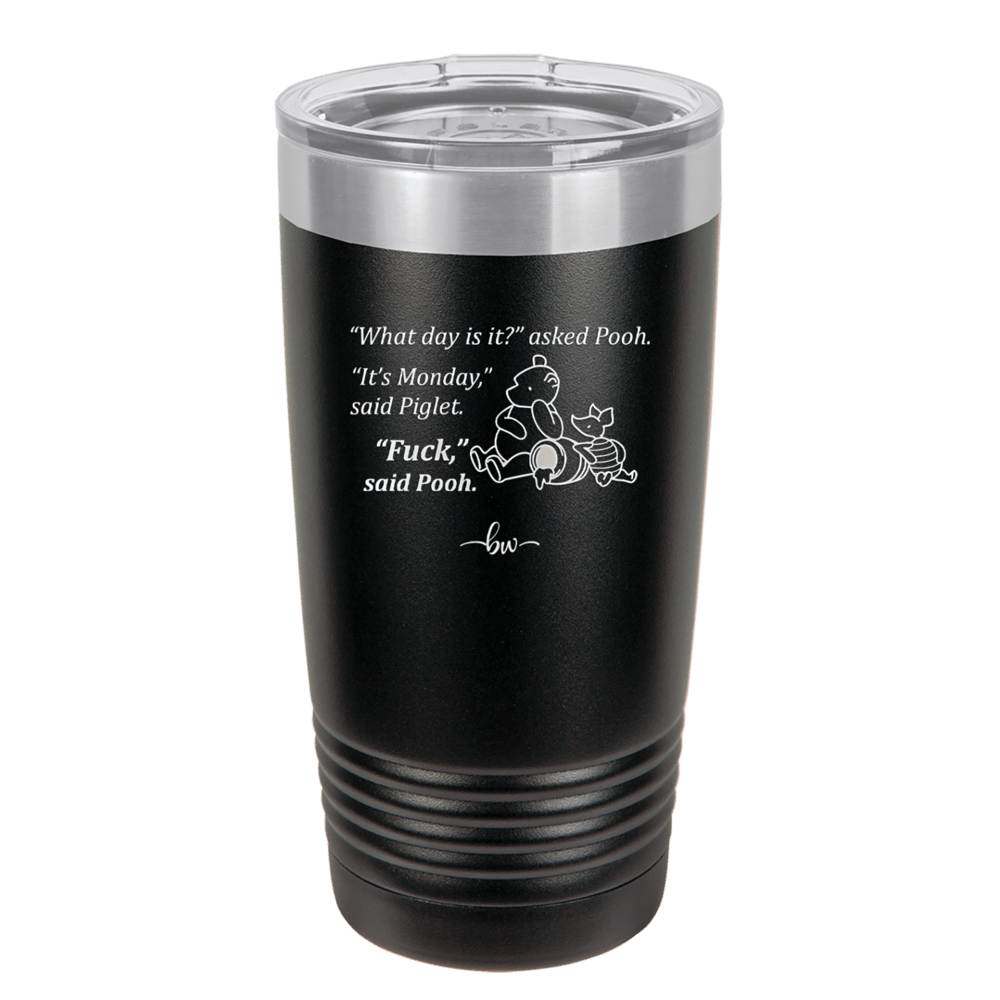 What Day is it Winnie the Pooh Piglet 1 - Laser Engraved Stainless Steel Drinkware - 2703-