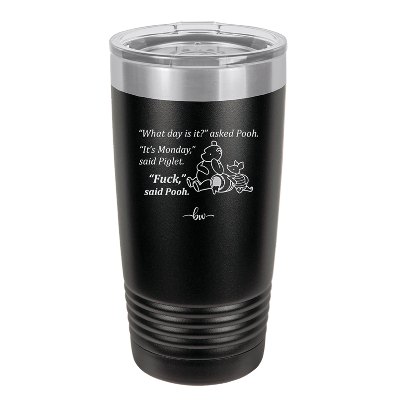 What Day is it Winnie the Pooh Piglet 1 - Laser Engraved Stainless Steel Drinkware - 2703-