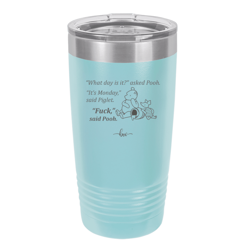 What Day is it Winnie the Pooh Piglet 1 - Laser Engraved Stainless Steel Drinkware - 2703-