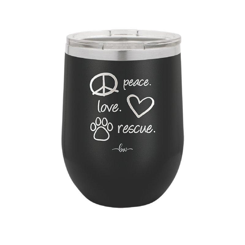 Peace.  Love.  Rescue.   - Laser Engraved Stainless Steel Drinkware - 1011 -