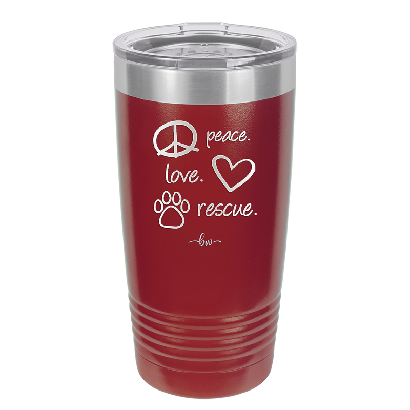 Peace.  Love.  Rescue.   - Laser Engraved Stainless Steel Drinkware - 1011 -