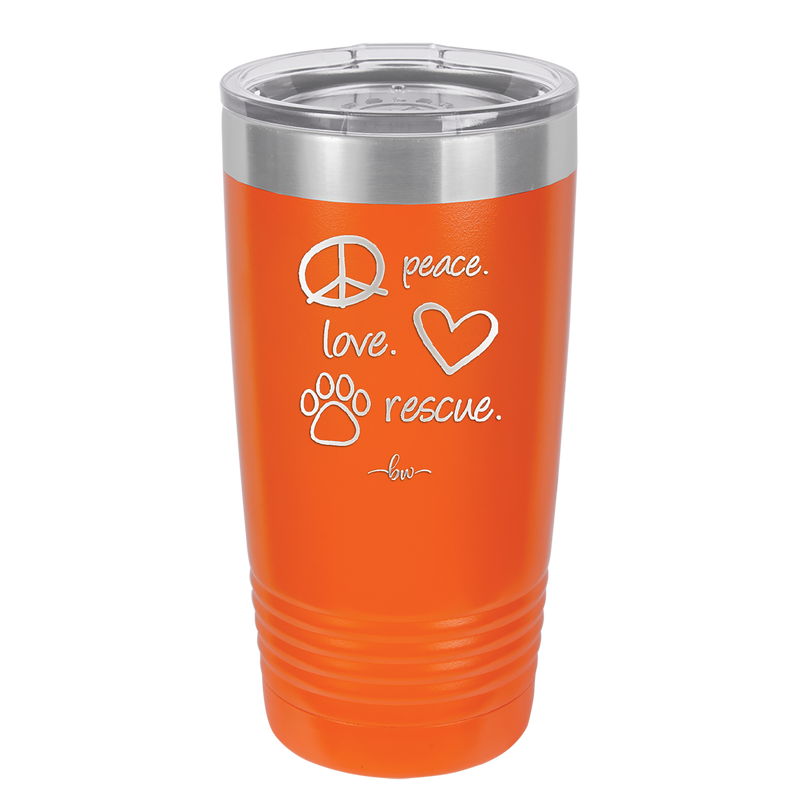 Peace.  Love.  Rescue.   - Laser Engraved Stainless Steel Drinkware - 1011 -