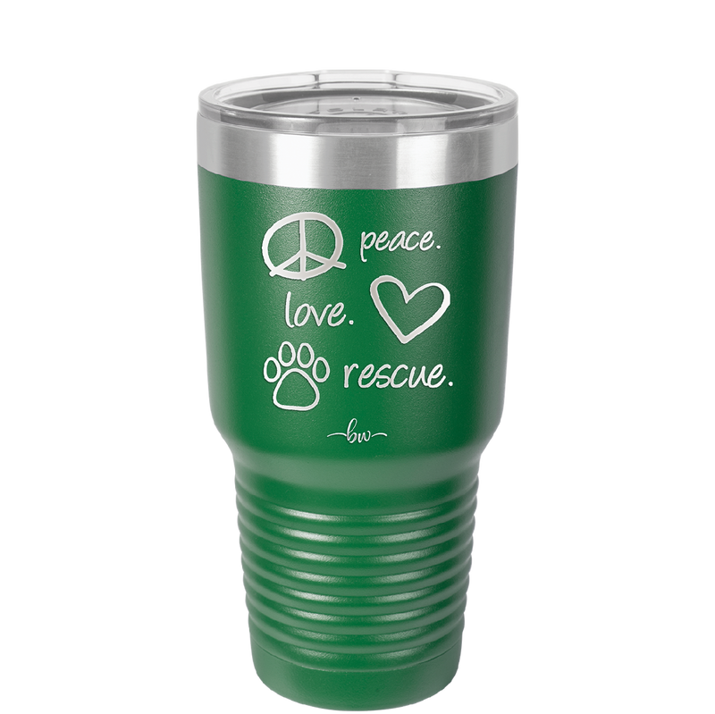 Peace.  Love.  Rescue.   - Laser Engraved Stainless Steel Drinkware - 1011 -