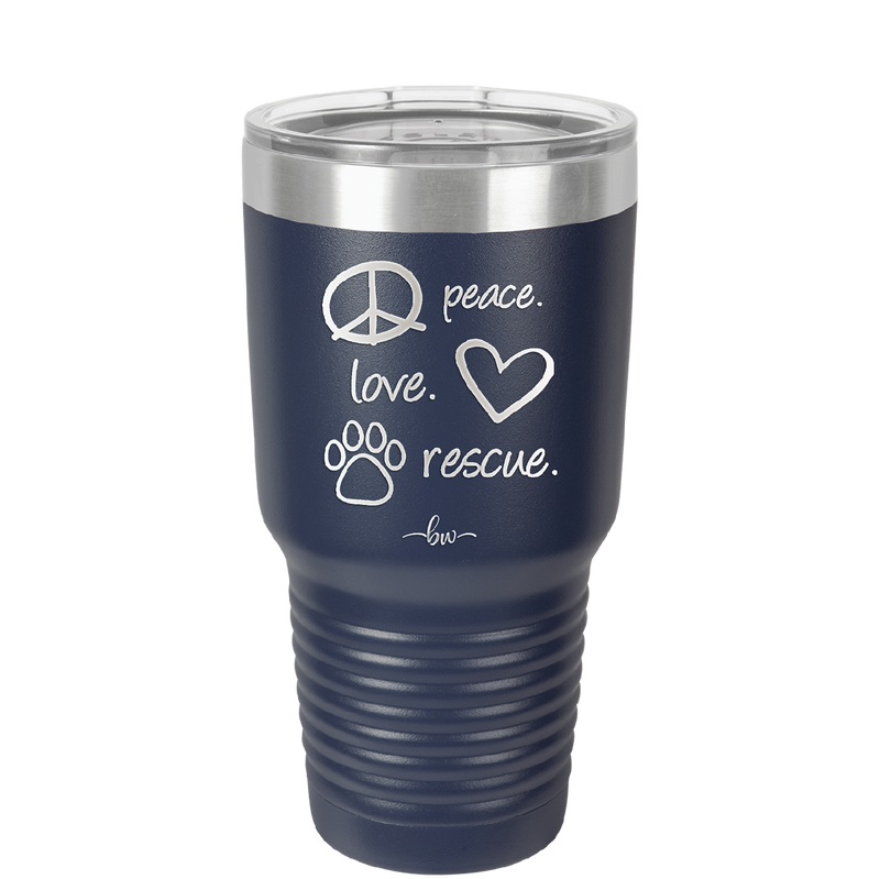 Peace.  Love.  Rescue.   - Laser Engraved Stainless Steel Drinkware - 1011 -