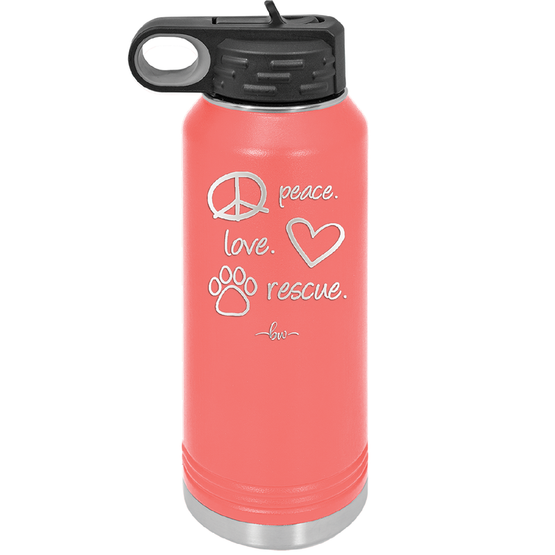 Peace.  Love.  Rescue.   - Laser Engraved Stainless Steel Drinkware - 1011 -