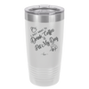 I Just Want to Drink Coffee and Pet My Dog - Laser Engraved Stainless Steel Drinkware - 1021 -