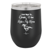 I Just Want to Drink Wine and Ride My Horse - Laser Engraved Stainless Steel Drinkware - 1040 -