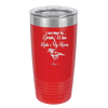 I Just Want to Drink Wine and Ride My Horse - Laser Engraved Stainless Steel Drinkware - 1040 -