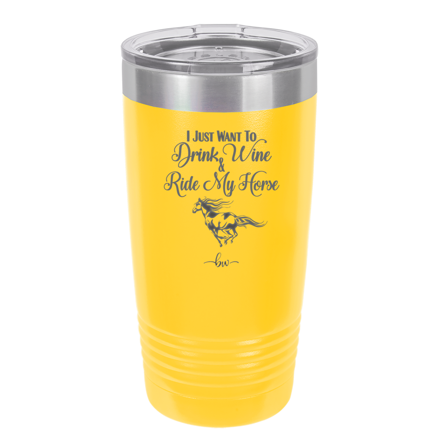 I Just Want to Drink Wine and Ride My Horse - Laser Engraved Stainless Steel Drinkware - 1040 -