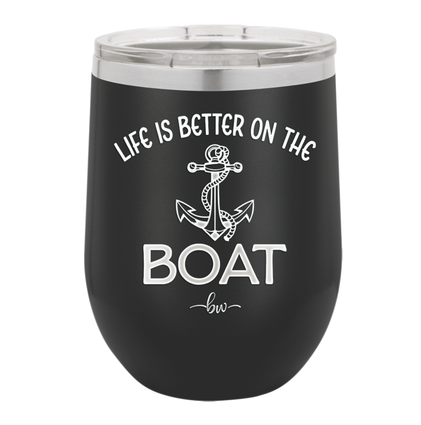 Life is Better on the Boat - Laser Engraved Stainless Steel Drinkware - 1066 -