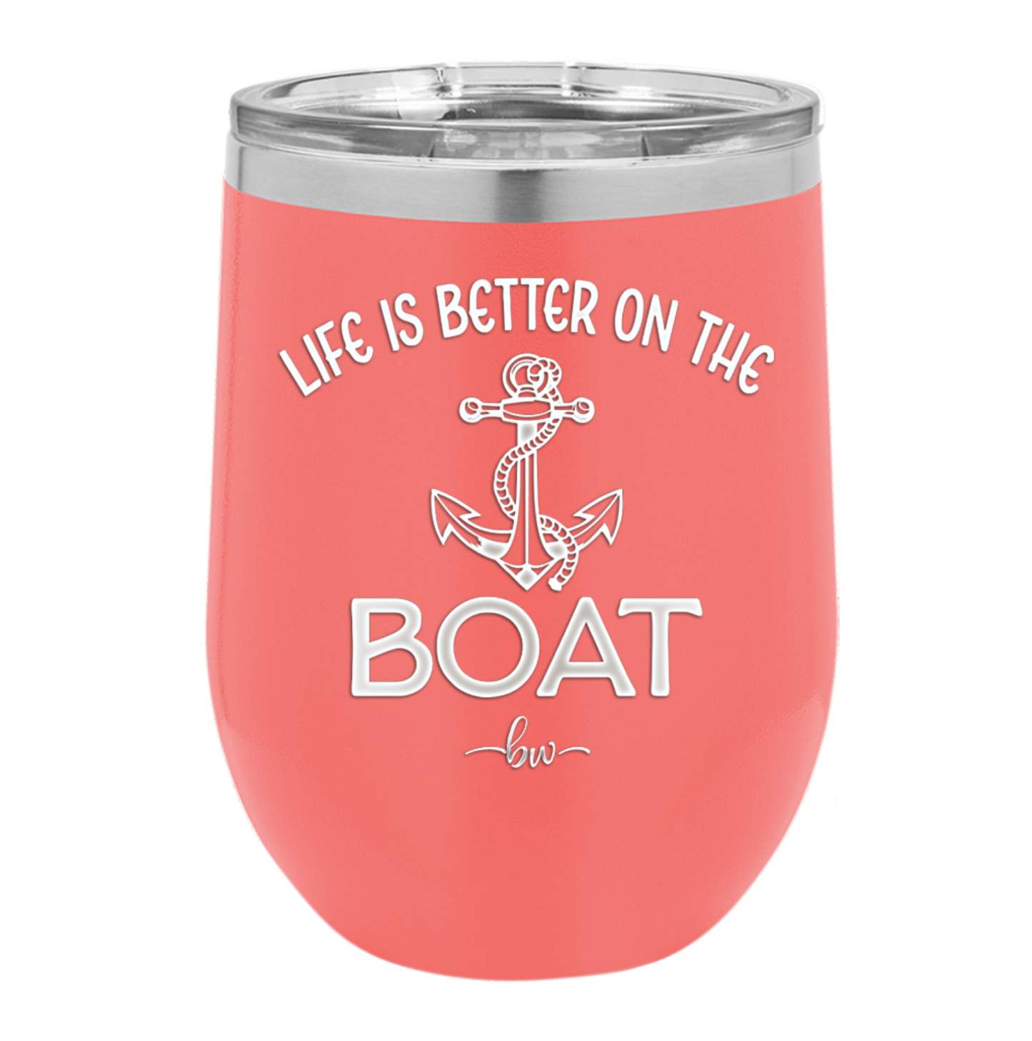 Life is Better on the Boat - Laser Engraved Stainless Steel Drinkware - 1066 -