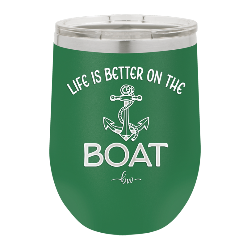 Life is Better on the Boat - Laser Engraved Stainless Steel Drinkware - 1066 -