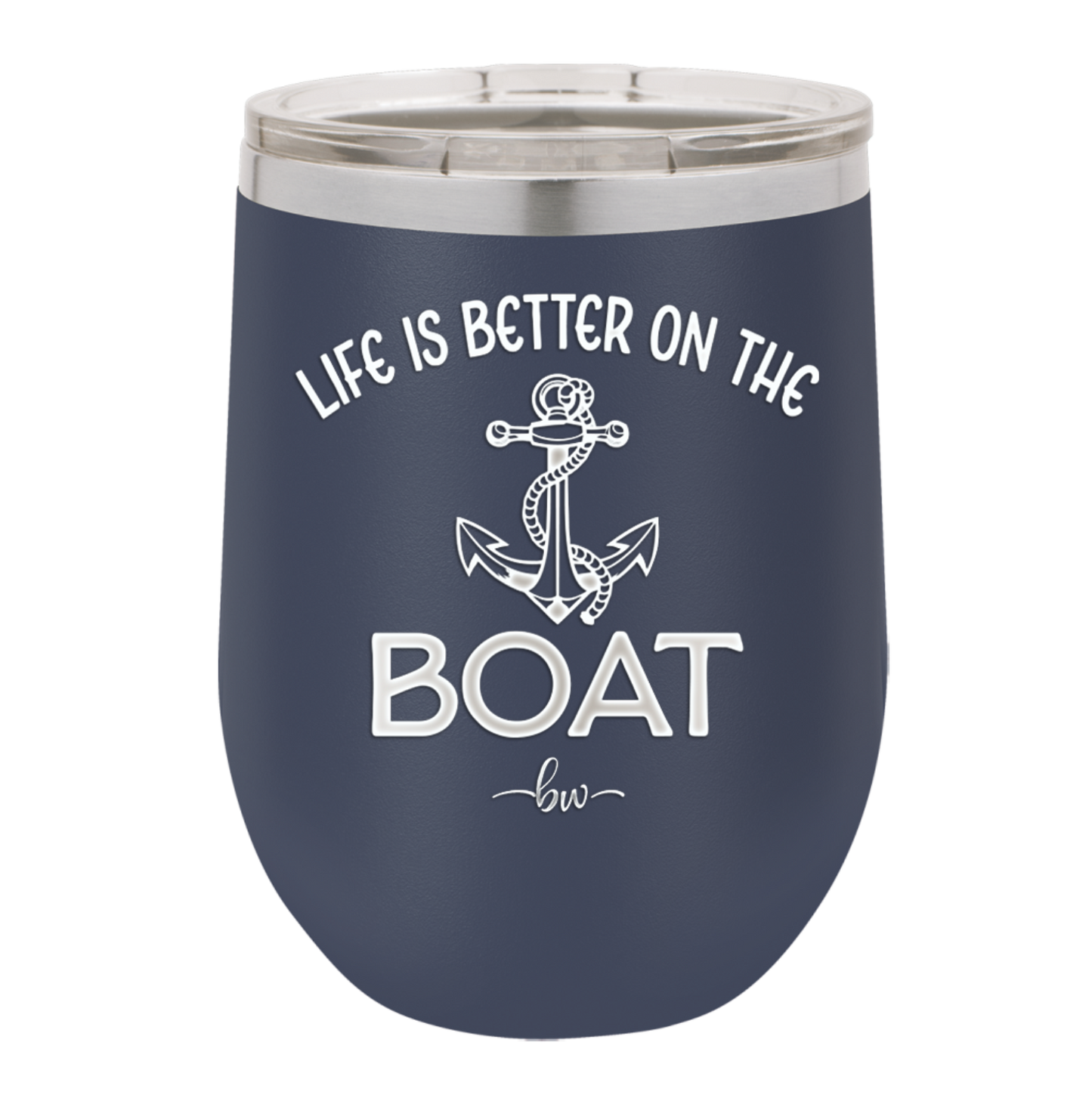 Life is Better on the Boat - Laser Engraved Stainless Steel Drinkware - 1066 -