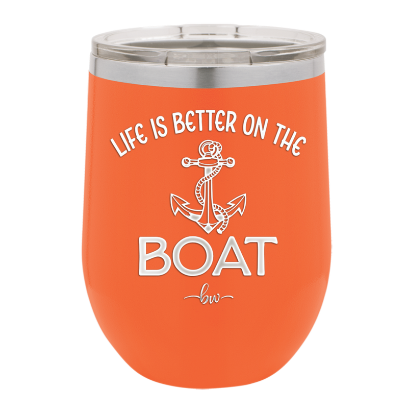 Life is Better on the Boat - Laser Engraved Stainless Steel Drinkware - 1066 -