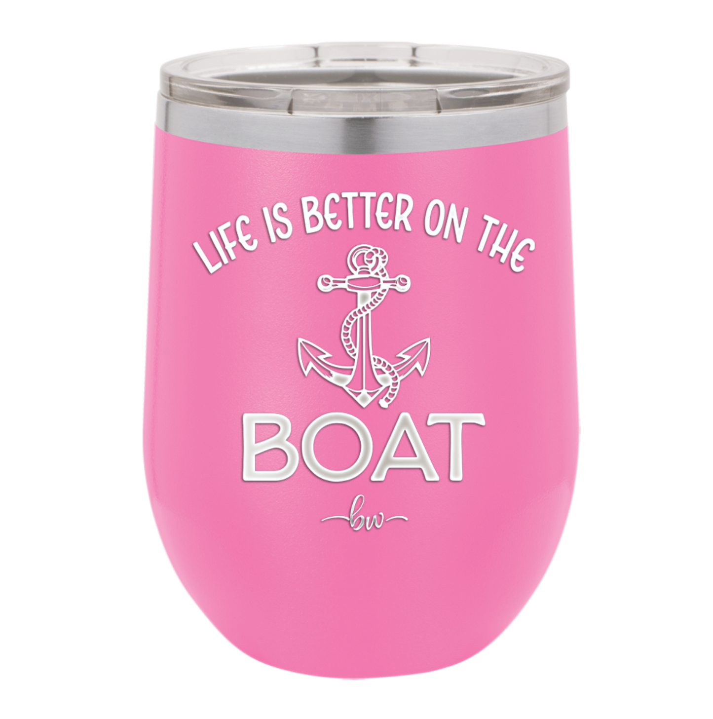 Life is Better on the Boat - Laser Engraved Stainless Steel Drinkware - 1066 -