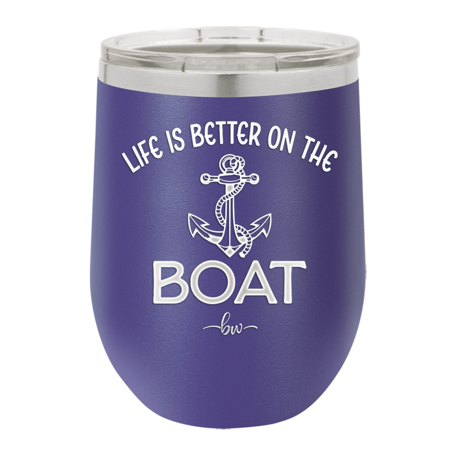 Life is Better on the Boat - Laser Engraved Stainless Steel Drinkware - 1066 -