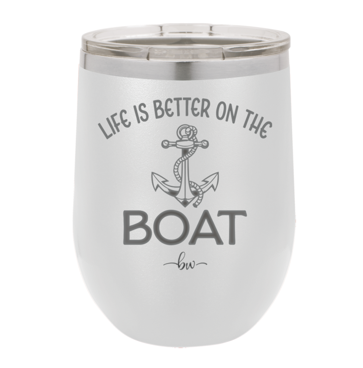 Life is Better on the Boat - Laser Engraved Stainless Steel Drinkware - 1066 -