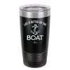 Life is Better on the Boat - Laser Engraved Stainless Steel Drinkware - 1066 -