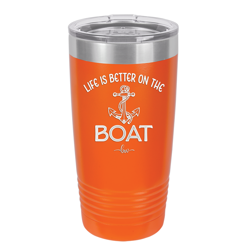 Life is Better on the Boat - Laser Engraved Stainless Steel Drinkware - 1066 -