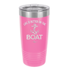 Life is Better on the Boat - Laser Engraved Stainless Steel Drinkware - 1066 -