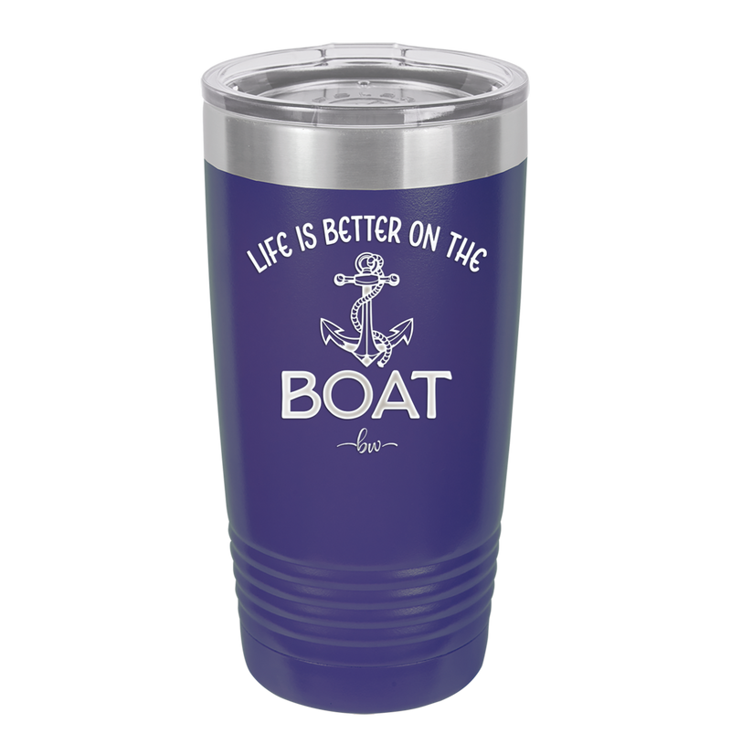 Life is Better on the Boat - Laser Engraved Stainless Steel Drinkware - 1066 -