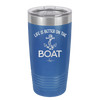 Life is Better on the Boat - Laser Engraved Stainless Steel Drinkware - 1066 -