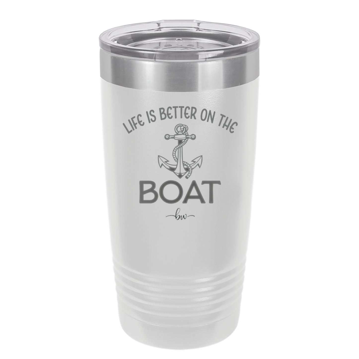 Life is Better on the Boat - Laser Engraved Stainless Steel Drinkware - 1066 -