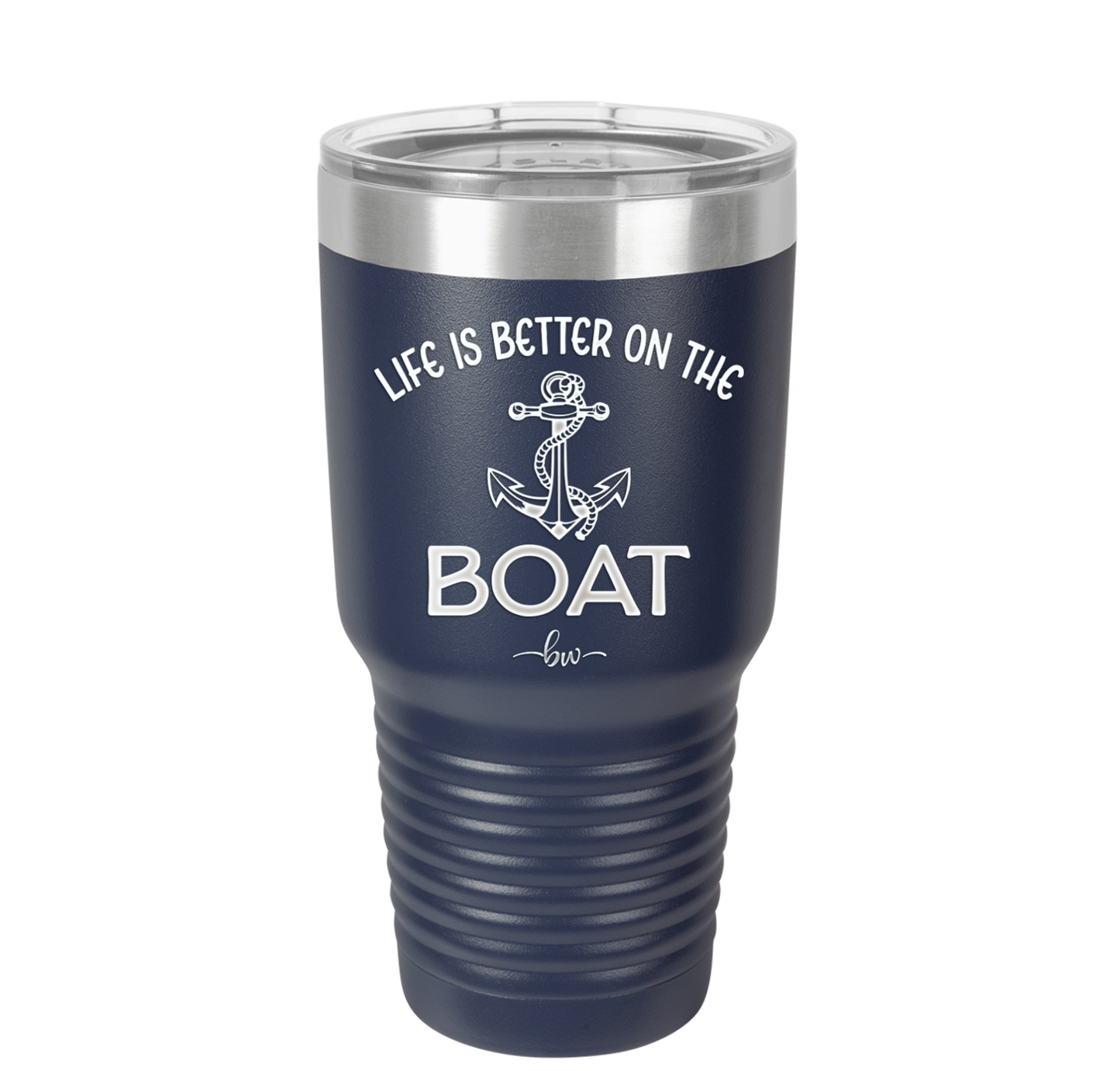 Life is Better on the Boat - Laser Engraved Stainless Steel Drinkware - 1066 -